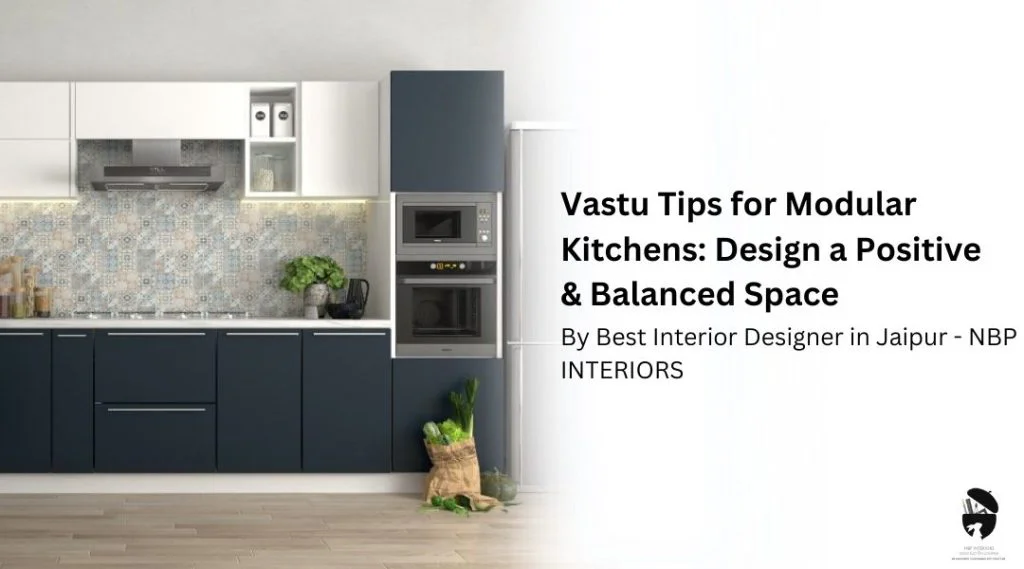 Vastu Tips for Modular Kitchens: Design a Positive & Balanced Space